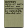 Sämmtliche Kinder- und Jugend Schriften, Neue Gesammtausgabe der letzten Hand, Achtes Bändchen door Joachim Heinrich Campe
