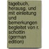 Tagebuch, Herausg. Und Mit Einleitung Und Bemerkungen Begleitet Von R. Schottin (German Edition)