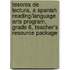Tesoros de Lectura, a Spanish Reading/Language Arts Program, Grade 6, Teacher's Resource Package