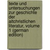 Texte Und Untersuchungen Zur Geschichte Der Altchristlichen Literatur, Volume 1 (German Edition) by Von Harnack Adolf