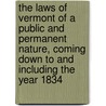 The Laws of Vermont of a Public and Permanent Nature, Coming Down to and Including the Year 1834 door Symposium On Microseisms