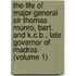 The Life of Major-General Sir Thomas Munro, Bart. and K.C.B., Late Governor of Madras (Volume 1)