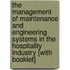 The Management Of Maintenance And Engineering Systems In The Hospitality Industry [With Booklet]
