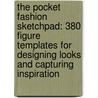 The Pocket Fashion Sketchpad: 380 Figure Templates for Designing Looks and Capturing Inspiration by Tamar Daniel