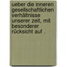 Ueber die inneren gesellschaftlichen Verhältnisse unserer Zeit, mit besonderer Rücksicht auf . by Gustaf Geijer Erik