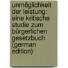 Unmöglichkeit Der Leistung: Eine Kritische Studie Zum Bürgerlichen Gesetzbuch (German Edition) by Rabel Ernst