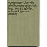 Vorlesungen Über Die Alterthumswissenschaft: Hrsg. Von J.D. Gürtler, Volume 4 (German Edition) door August Wolf Friedrich