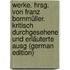 Werke. Hrsg. von Franz Bornmüller. Kritisch durchgesehene und erläuterte Ausg (German Edition)