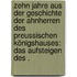 Zehn Jahre aus der Geschichte der Ahnherren des preussischen Königshauses: Das aufsteigen des .