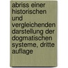 Abriss einer historischen und vergleichenden Darstellung der dogmatischen Systeme, Dritte Auflage door Gottlieb Jakob Planck
