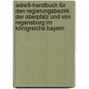 Adreß-handbuch Für Den Regierungsbezirk Der Oberpfalz Und Von Regensburg Im Königreiche Bayern door Jacob Heinrich Schwarz