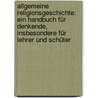 Allgemeine Religionsgeschichte: Ein Handbuch Für Denkende, Insbesondere Für Lehrer Und Schüter door Eduard Baltzer
