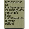 Arzneiverkehr Für Krankenkassen: Im Auftrage Des Verbandes Freier Krankenkassen (German Edition) by Dronke Adolph