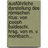 Ausführliche Darstellung Des Römischen Ritus: Von Joseph Baldeschi. Hrsg. Von M. V. Montbach...