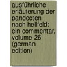 Ausführliche Erläuterung Der Pandecten Nach Hellfeld: Ein Commentar, Volume 26 (German Edition) by Friedrich Von Glück Christian