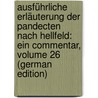 Ausführliche Erläuterung Der Pandecten Nach Hellfeld: Ein Commentar, Volume 26 (German Edition) door Friedrich Von Glück Christian