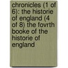 Chronicles (1 of 6): The Historie of England (4 of 8) The Fovrth Booke Of The Historie Of England by Raphael Holinshed