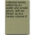 Collected Works; Edited by A.R. Waller and Arnold Glover, with an Introd. by W.E. Henley Volume 9