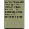 Compendium Der Chirurgischen Instrumentum, Verband Und Operationslehre, Volume 1 (German Edition) door Heitzmann Carl