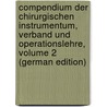 Compendium Der Chirurgischen Instrumentum, Verband Und Operationslehre, Volume 2 (German Edition) door Heitzmann Carl