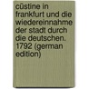 Cüstine in Frankfurt Und Die Wiedereinnahme Der Stadt Durch Die Deutschen. 1792 (German Edition) door Rittweger Franz