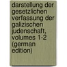 Darstellung Der Gesetzlichen Verfassung Der Galizischen Judenschaft, Volumes 1-2 (German Edition) door Michael Stöger