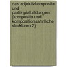 Das Adjektivkomposita Und Partizipialbildungen: (Komposita Und Kompositionsahnliche Strukturen 2) by Maria Pümpel-Mader