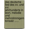 Das Deutsche Lied Des Xv. Und Xvi. Jahrhunderts In Wort, Melodie Und Mehrstimmigem Tonsatz ...... by Robert] [Eitner