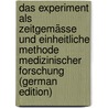 Das Experiment Als Zeitgemässe Und Einheitliche Methode Medizinischer Forschung (German Edition) door Petrovich Pavlov Ivan