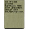 Das Leben des Johannes Bugenhagen: Nebst einem vollständigen Abdruck seiner Braunschweigischen . door Friedrich Bellermann Christian