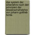 Das System der Sittenlehre nach den Principien der Wissenschaftslehre von Johann Gottlieb Fichte.