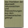 Das Thierleben der Alpenwelt: Naturansichten und Thierzeichnungen aus dem schweizerischen Gebirge door Von Tschudi Friedrich