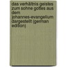 Das Verhältnis Geistes Zum Sohne Gottes Aus Dem Johannes-Evangelium Dargestellt (German Edition) door Worner Ernst