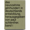 Das neunzehnte Jahrhundert in Deutschlands Entwicklung. Herausgegeben von Paul Schlenther. Band I by Paul Schlenther