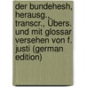 Der Bundehesh, Herausg., Transcr., Übers. Und Mit Glossar Versehen Von F. Justi (German Edition) by Bundahishn