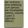 Der Cicerone: Eine Anleitung Zum Genuss Der Kunstwerke Italiens, Volume 2,part 2 (German Edition) door Burckhardt Jacob