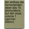 Der Einfluss Der Herrschenden Ideen Des 19. Jahrhunderts Auf Den Staat, Volume 1 (German Edition) door József Eötvös