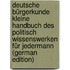 Deutsche Bürgerkunde Kleine Handbuch Des Politisch Wissenswerken Für Jedermann (German Edition)
