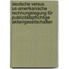 Deutsche Versus Us-amerikanische Rechnungslegung Für Publizitätspflichtige Aktiengesellschaften door Arndt Potthoff