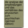 Die Analyse Der Empfindungen Und Das Verhältniss Des Physischen Zum Psychischan (German Edition) by Mach Ernst