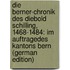 Die Berner-Chronik Des Diebold Schilling, 1468-1484: Im Auftragedes Kantons Bern (German Edition)