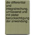 Die Differential- und Integralrechung, umfassend und mit steter Berücksichtigung der Anwendung .