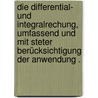 Die Differential- und Integralrechung, umfassend und mit steter Berücksichtigung der Anwendung . by Dienger Joseph