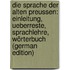 Die Sprache Der Alten Preussen: Einleitung, Ueberreste, Sprachlehre, Wörterbuch (German Edition)