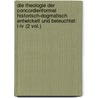 Die Theologie Der Concordienformel Historisch-dogmatisch Entwickelt Und Beleuchtet: I-iv (2 Vol.) by Hermann Reinhold Franz