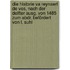 Die historie va reynaert de vos, nach der Delfter Ausg. von 1485 zum Abdr. befördert von L. Suhl