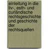 Einleitung In Die Liv-, Esth- Und Curländische Rechtsgeschichte Und Geschichte Der Rechtsquellen door Friedrich Georg Von Bunge