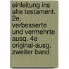 Einleitung Ins Alte Testament. 2e, Verbesserte Und Vermehrte Ausq. 4e Original-ausg. Zweiter Band door Johann Gottfried Eichhorn