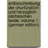 Erdbeschreibung Der Churfürstlich- Und Herzoglich- Sächsischen Lande, Volume 1 (German Edition)
