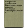 Evangelische Glaubens- Und Lebens-betrachtungen: Aus Denen Ordentlichen Fest-evangeliis, Volume 2 door Georg Serpilius
